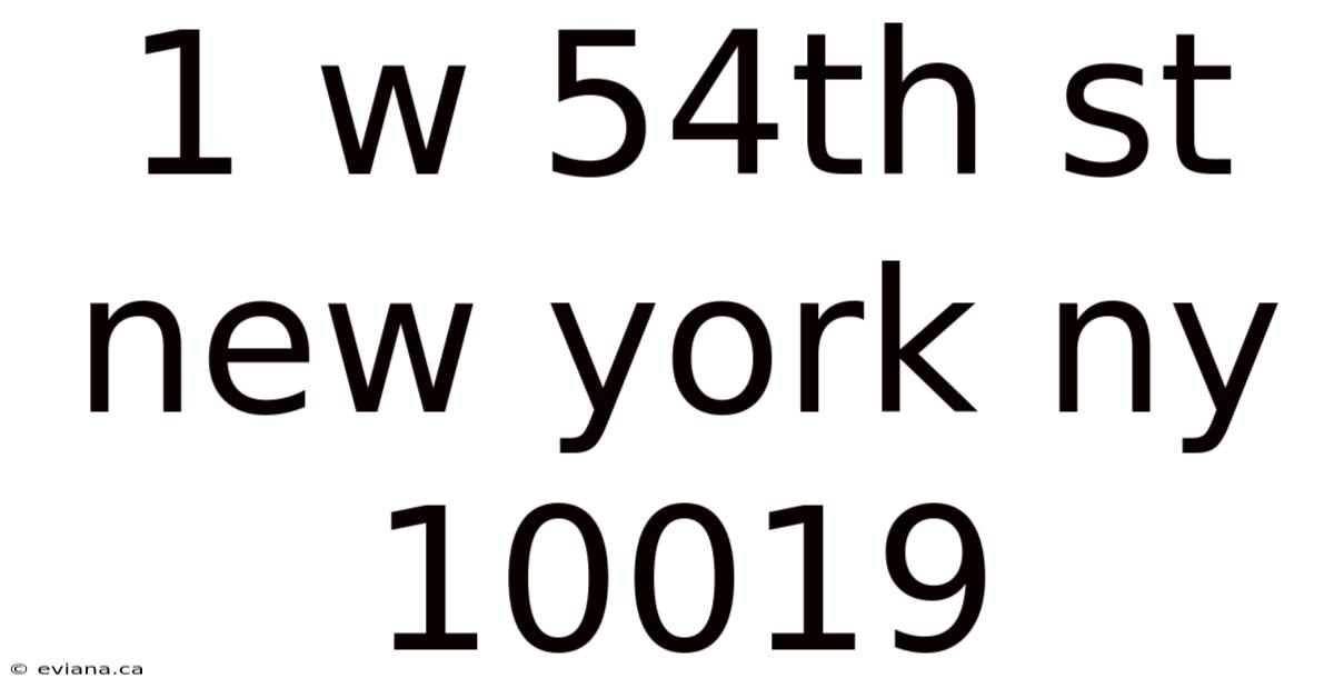 1 W 54th St New York Ny 10019
