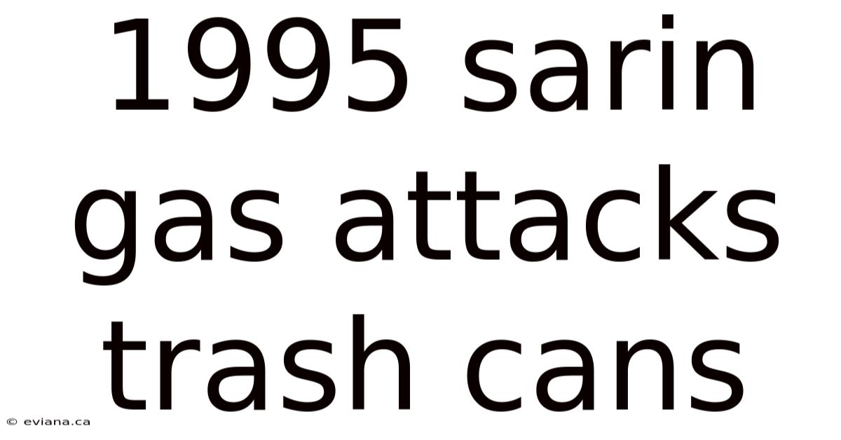 1995 Sarin Gas Attacks Trash Cans