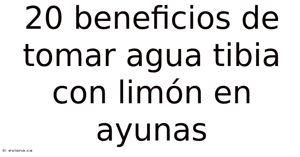 20 Beneficios De Tomar Agua Tibia Con Limón En Ayunas
