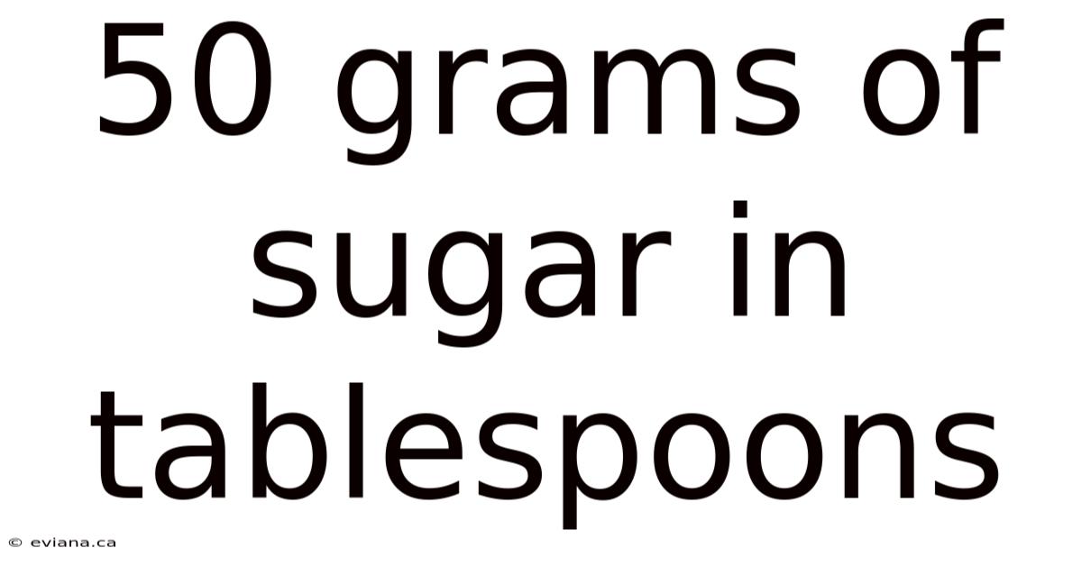 50 Grams Of Sugar In Tablespoons