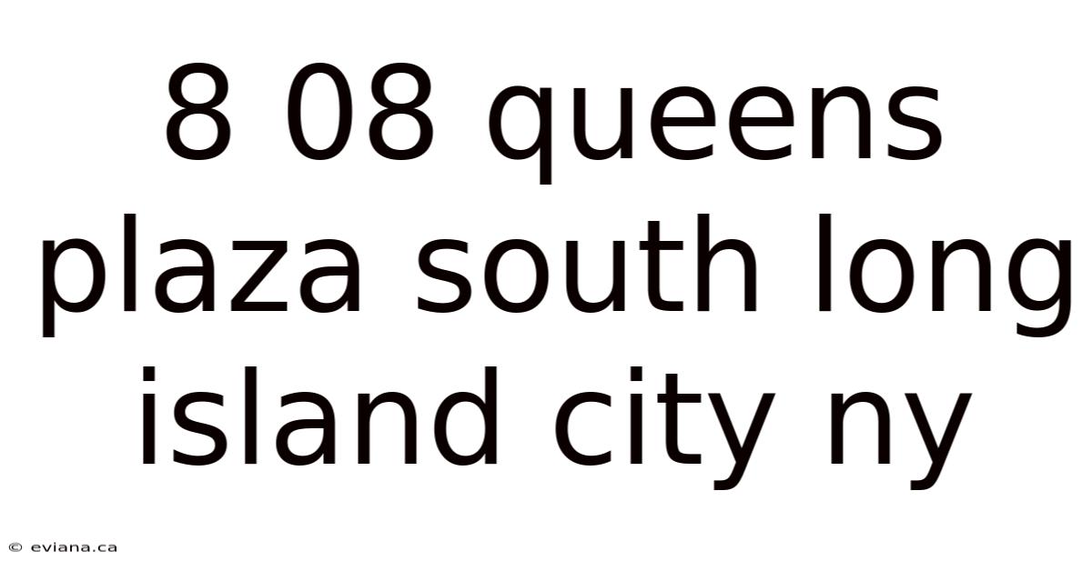 8 08 Queens Plaza South Long Island City Ny