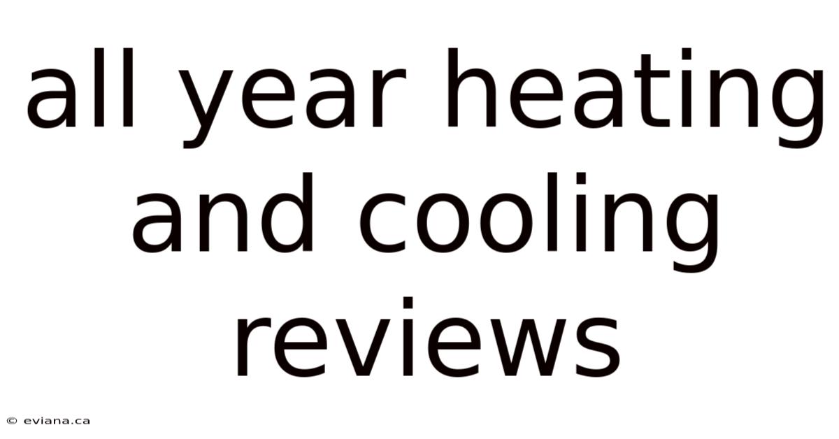 All Year Heating And Cooling Reviews