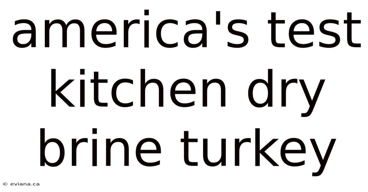 America's Test Kitchen Dry Brine Turkey