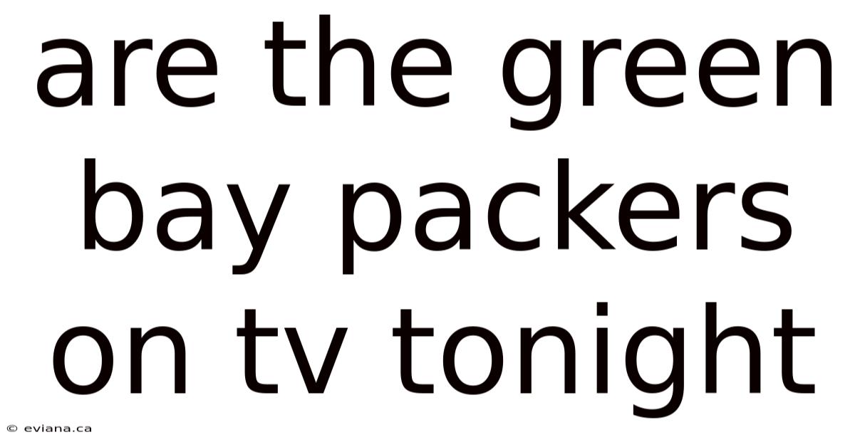 Are The Green Bay Packers On Tv Tonight