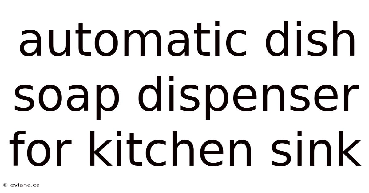 Automatic Dish Soap Dispenser For Kitchen Sink