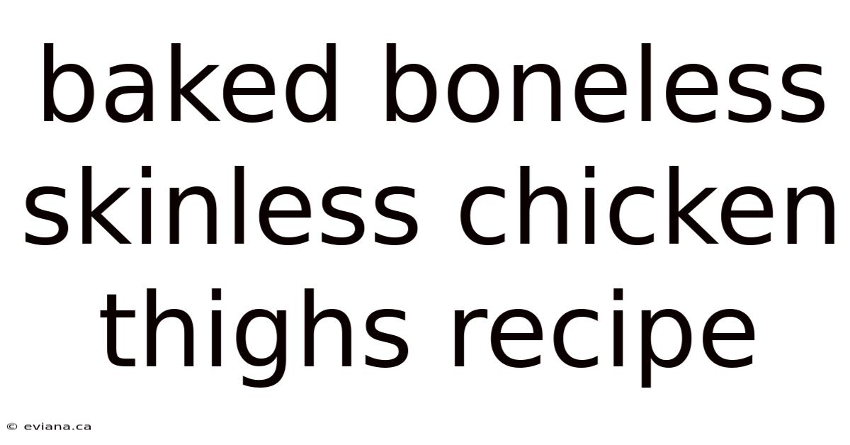 Baked Boneless Skinless Chicken Thighs Recipe