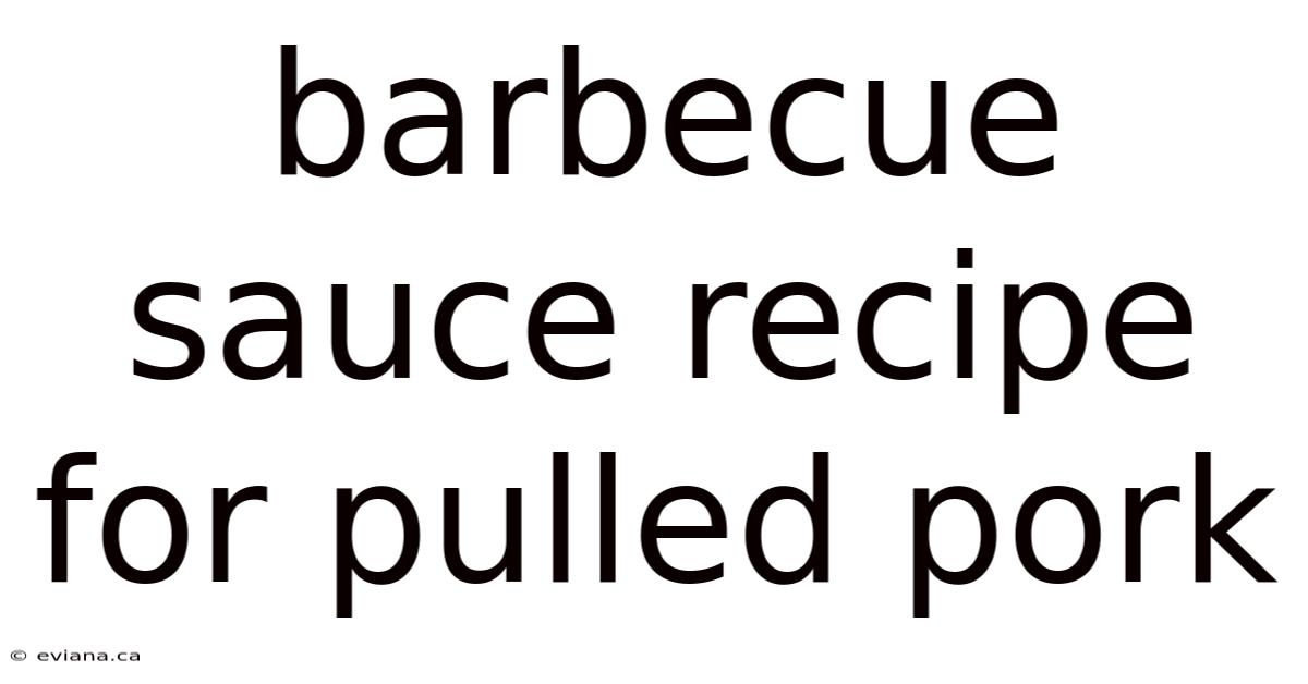 Barbecue Sauce Recipe For Pulled Pork