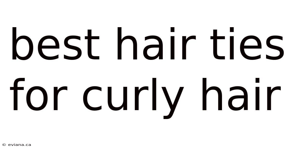 Best Hair Ties For Curly Hair