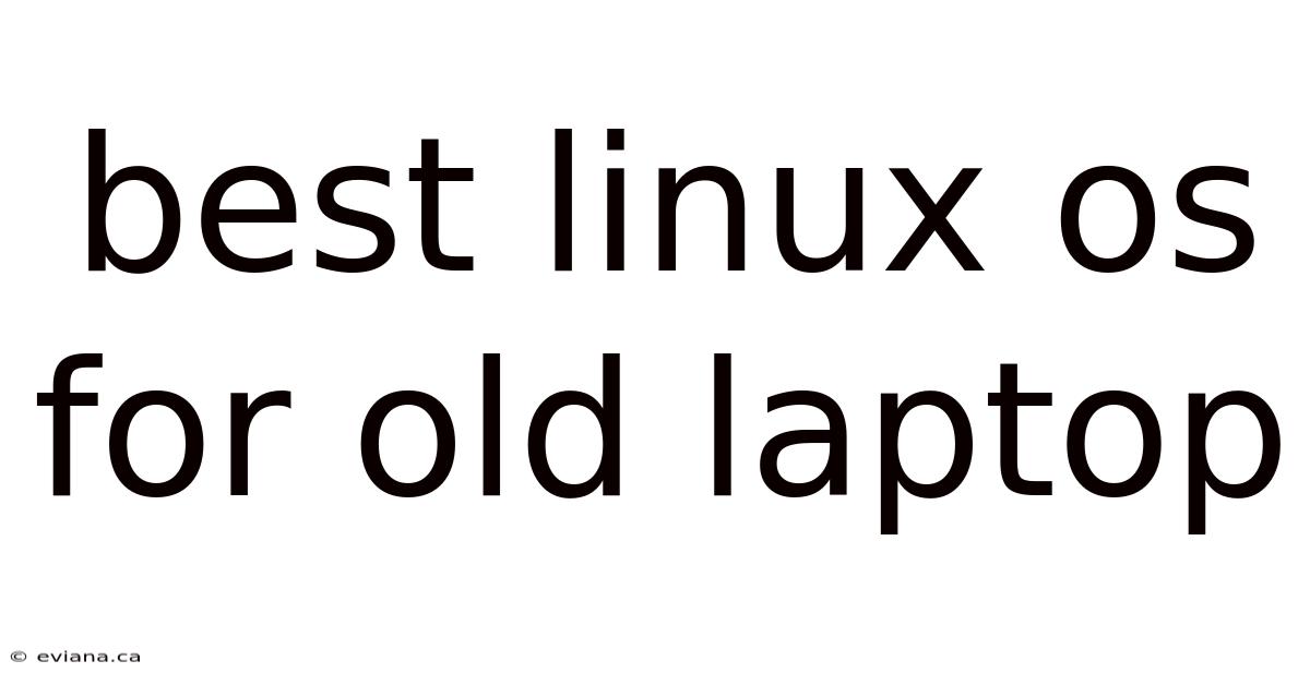 Best Linux Os For Old Laptop