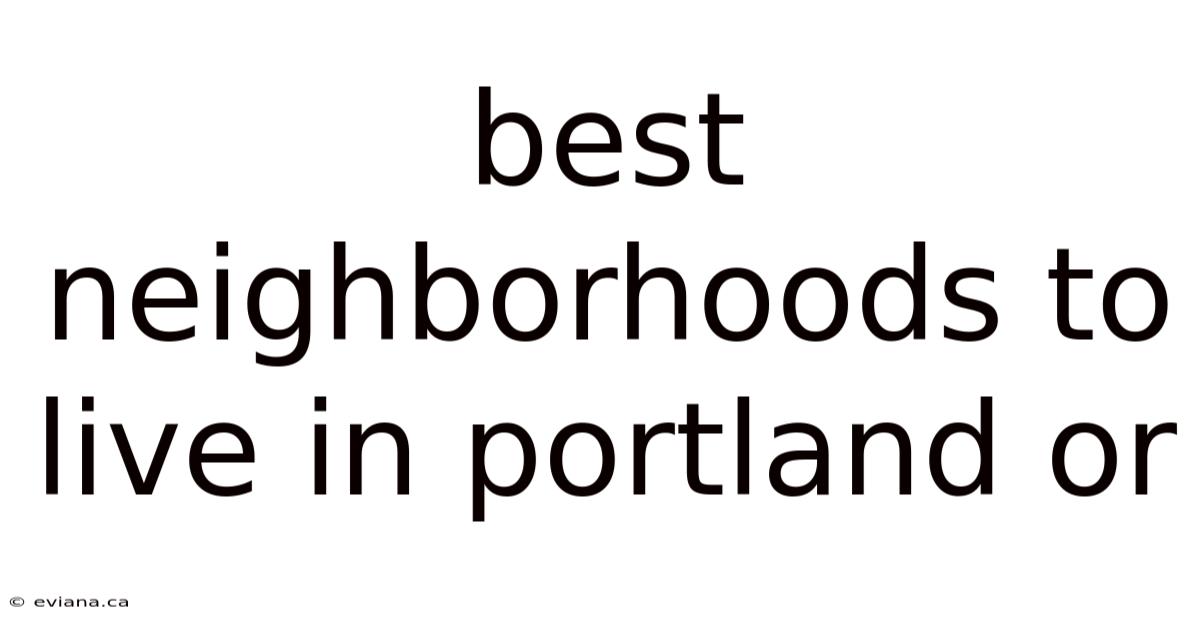 Best Neighborhoods To Live In Portland Or