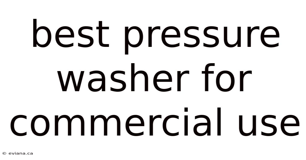 Best Pressure Washer For Commercial Use
