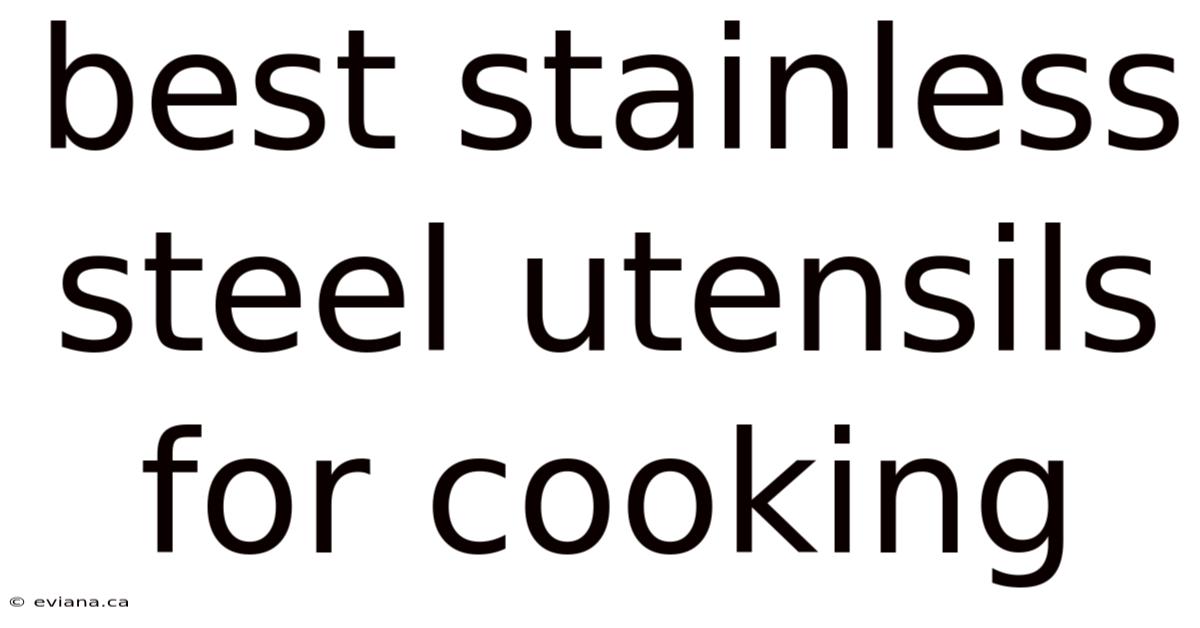Best Stainless Steel Utensils For Cooking