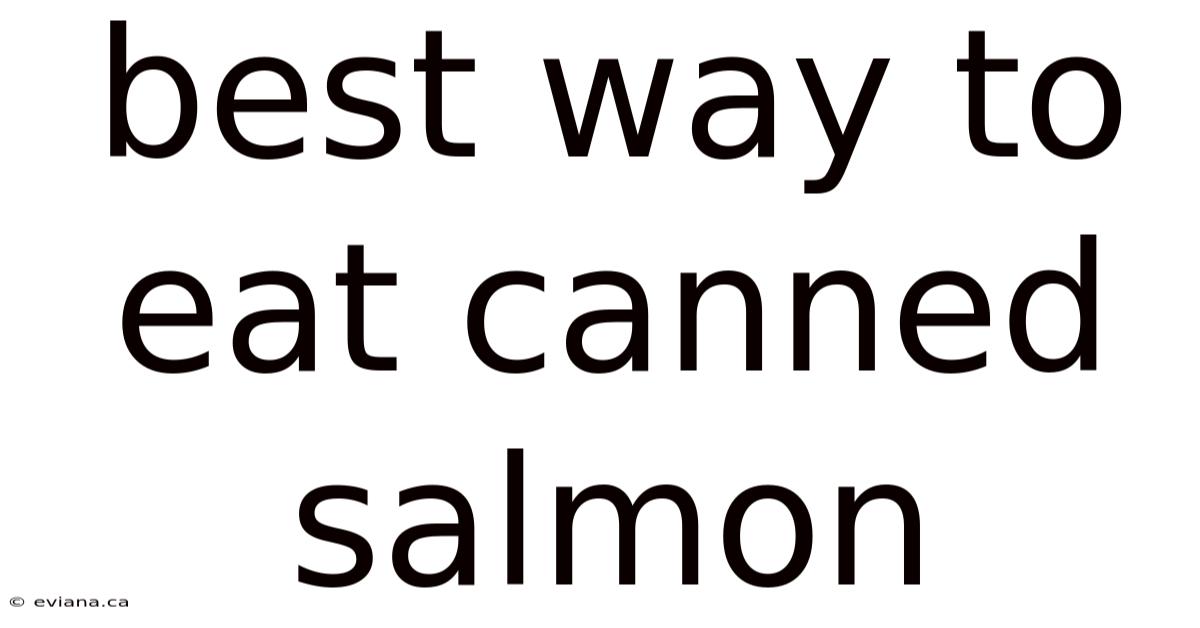Best Way To Eat Canned Salmon