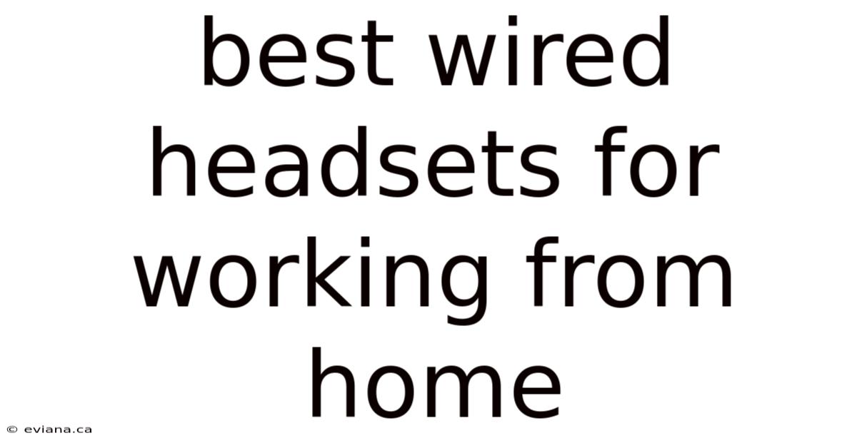 Best Wired Headsets For Working From Home