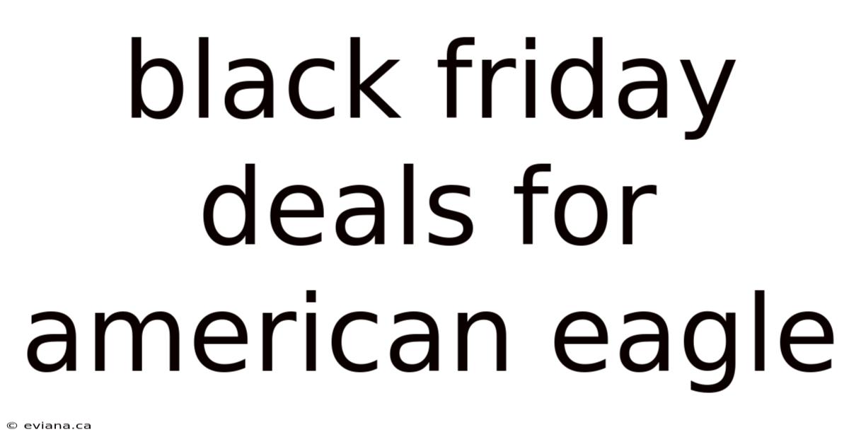 Black Friday Deals For American Eagle