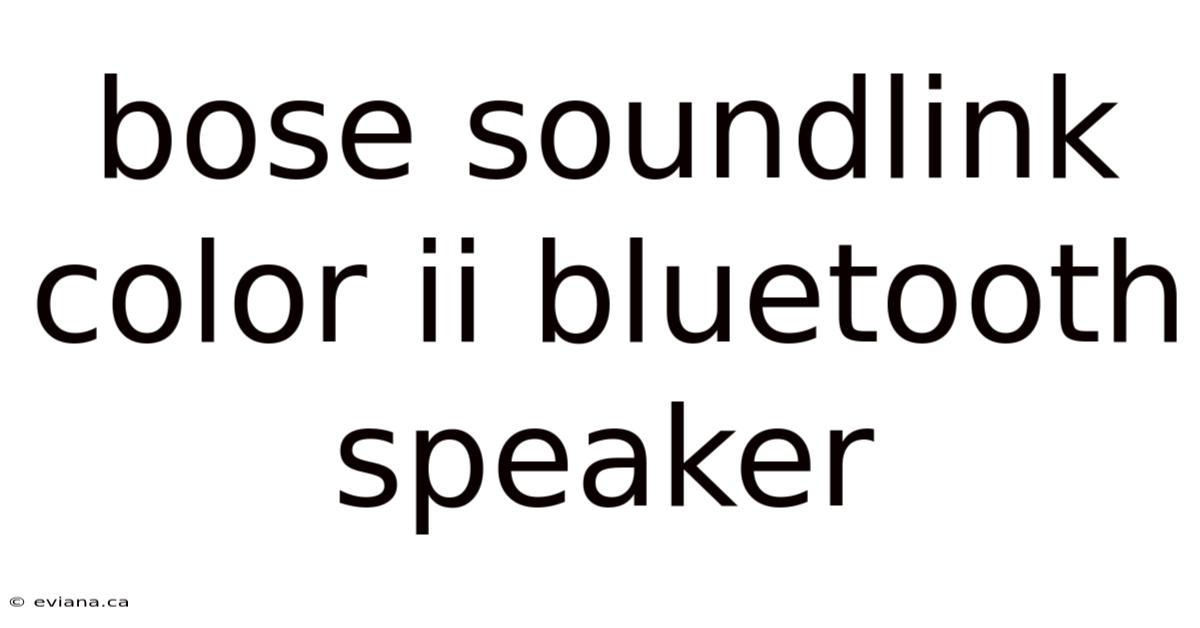 Bose Soundlink Color Ii Bluetooth Speaker