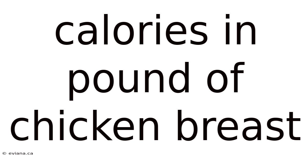 Calories In Pound Of Chicken Breast