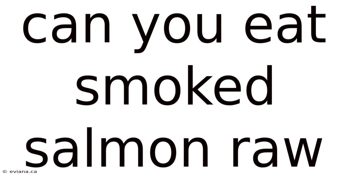Can You Eat Smoked Salmon Raw