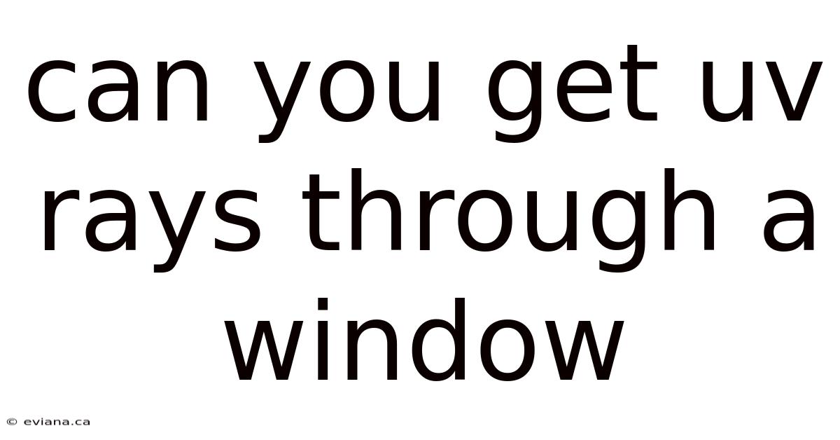 Can You Get Uv Rays Through A Window