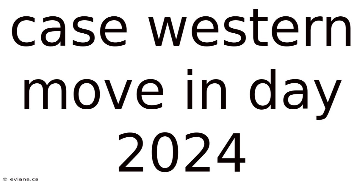 Case Western Move In Day 2024