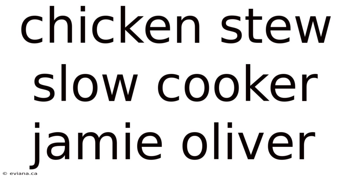 Chicken Stew Slow Cooker Jamie Oliver