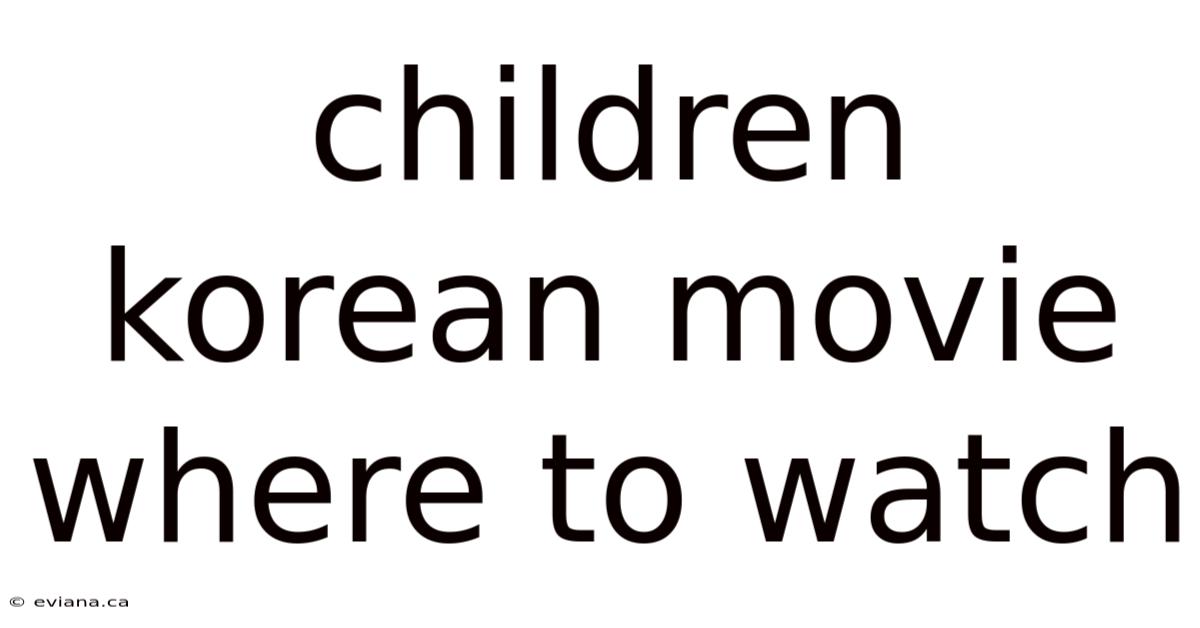 Children Korean Movie Where To Watch