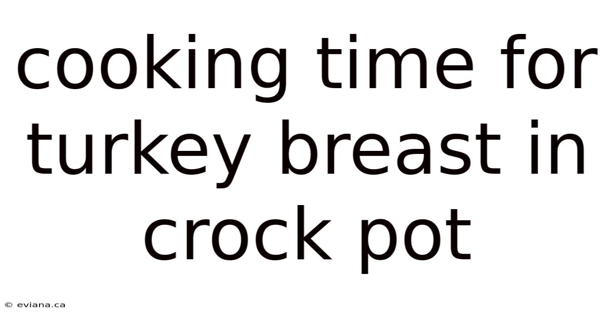 Cooking Time For Turkey Breast In Crock Pot