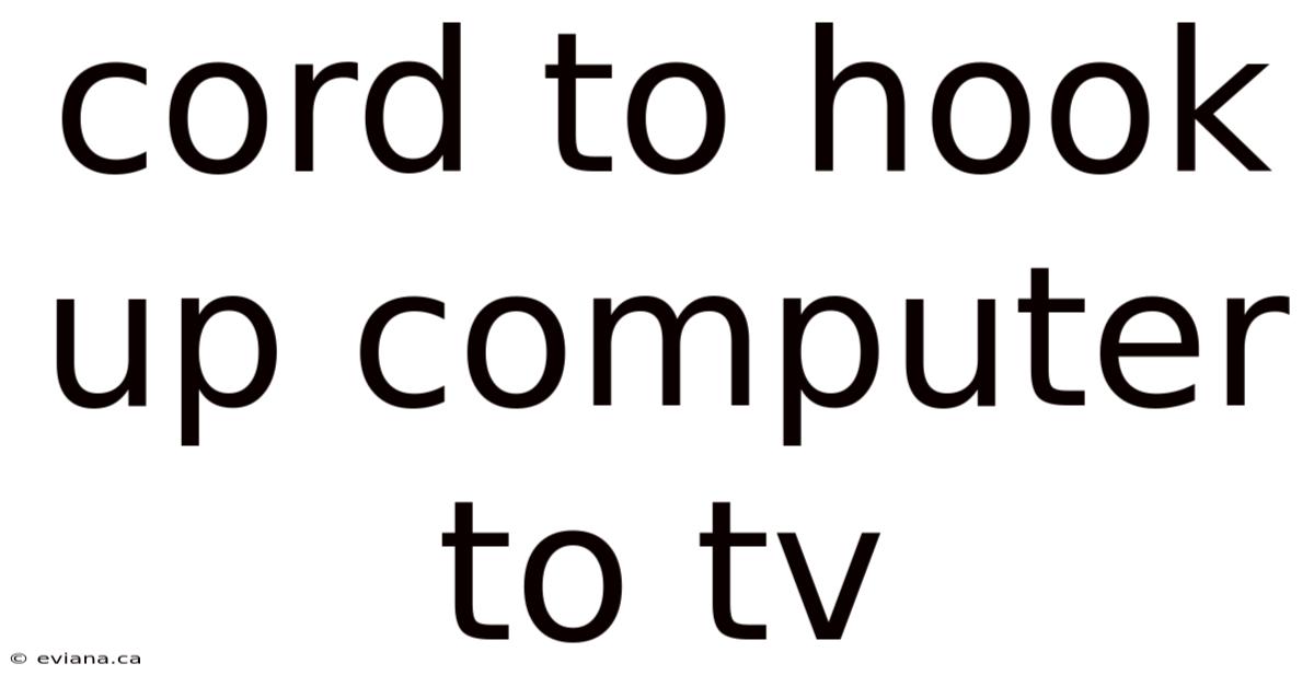 Cord To Hook Up Computer To Tv