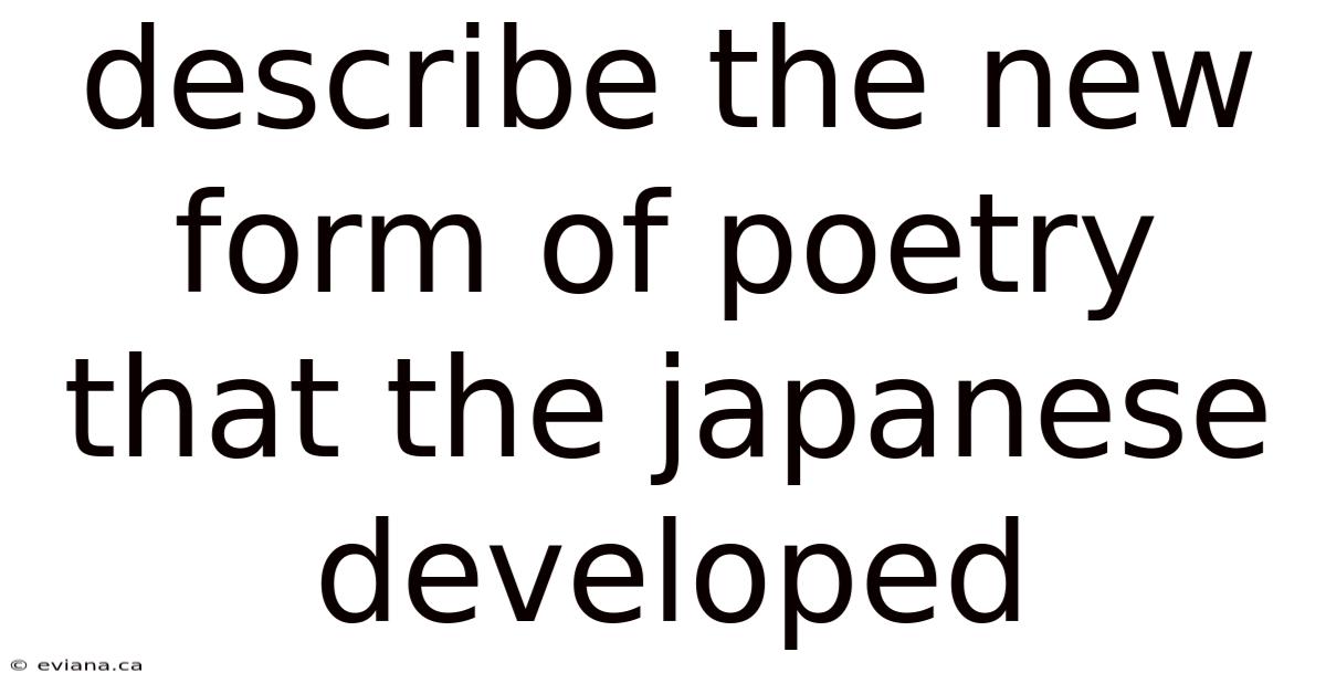 Describe The New Form Of Poetry That The Japanese Developed