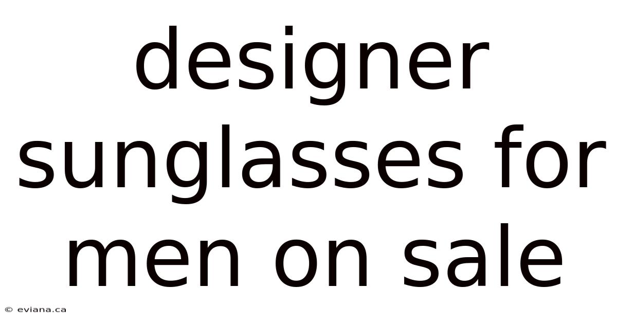 Designer Sunglasses For Men On Sale