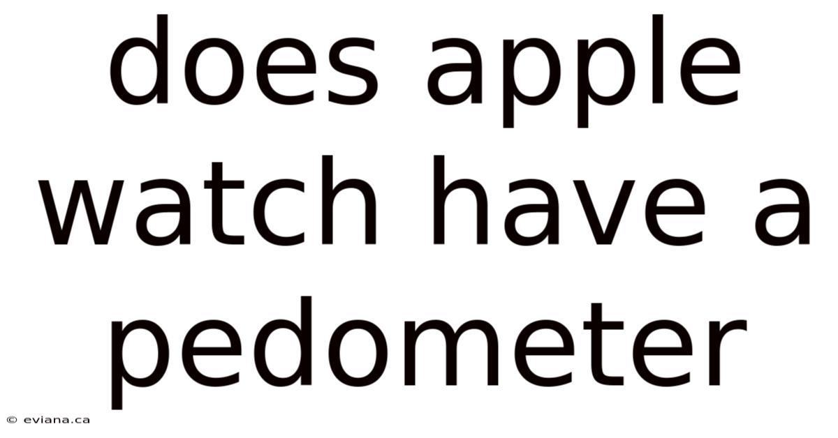 Does Apple Watch Have A Pedometer