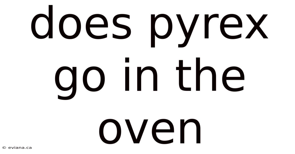Does Pyrex Go In The Oven