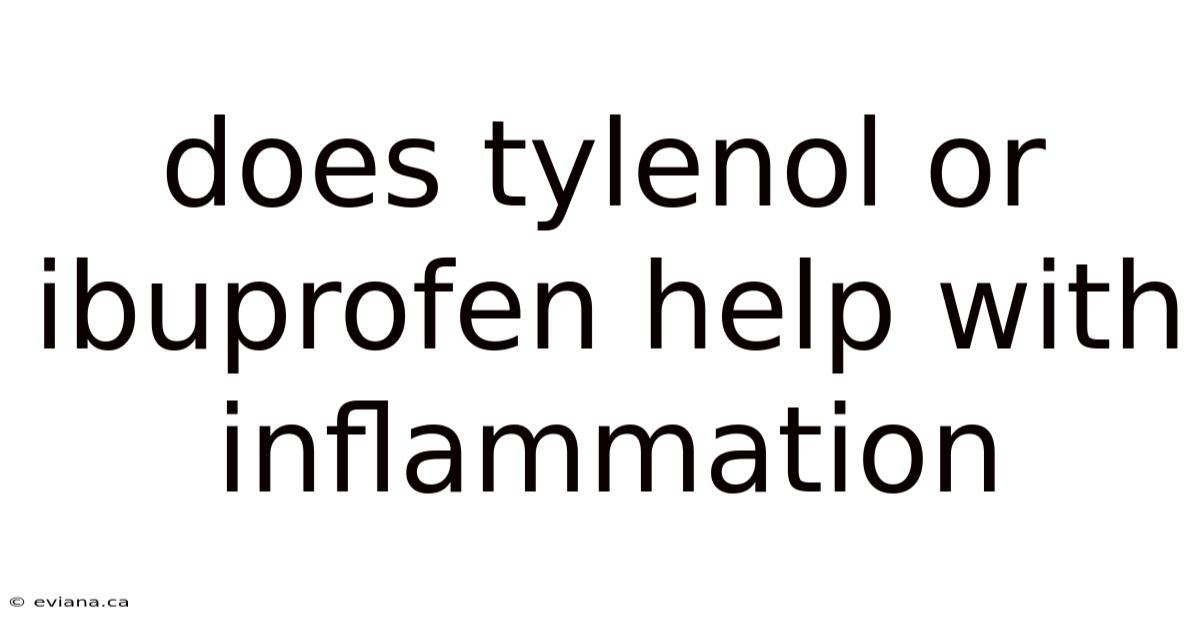 Does Tylenol Or Ibuprofen Help With Inflammation