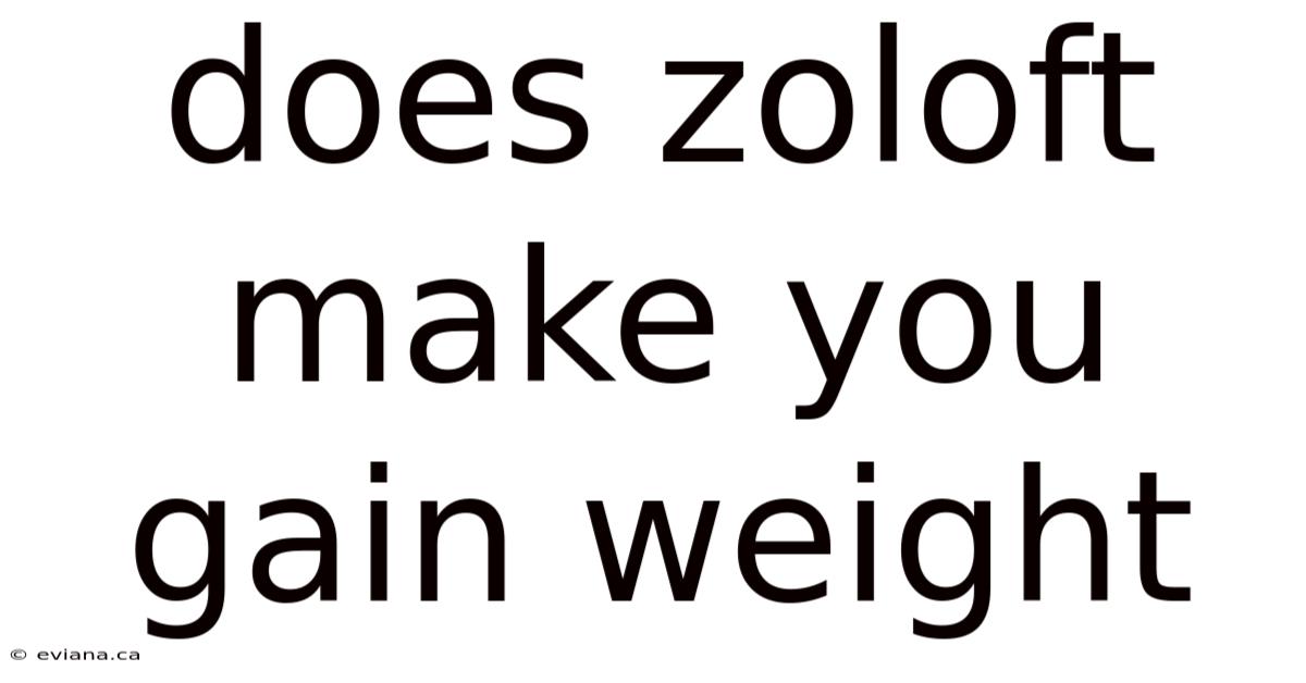 Does Zoloft Make You Gain Weight
