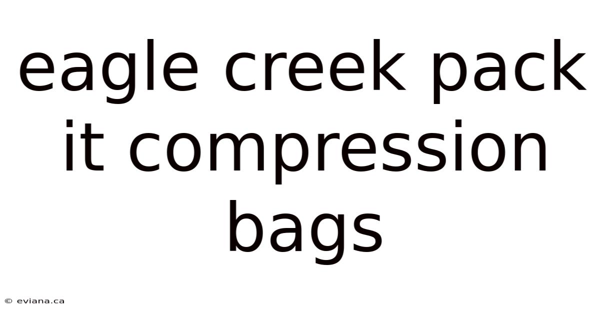 Eagle Creek Pack It Compression Bags