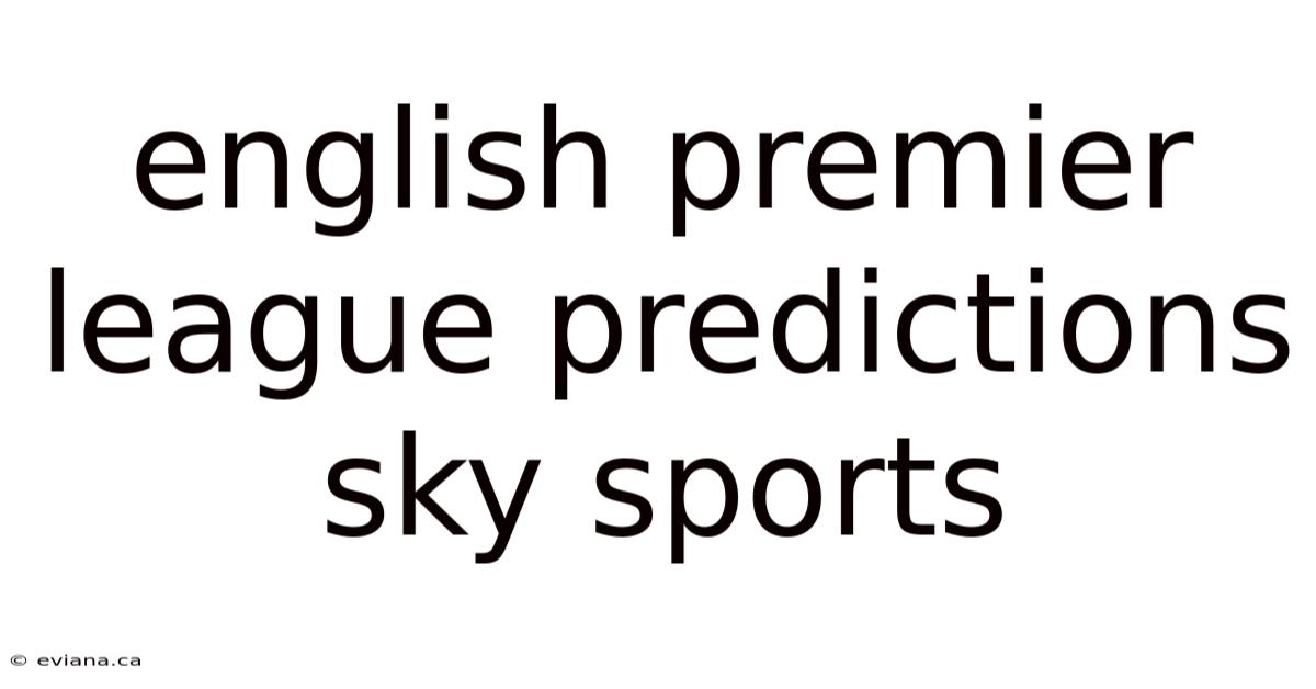 English Premier League Predictions Sky Sports