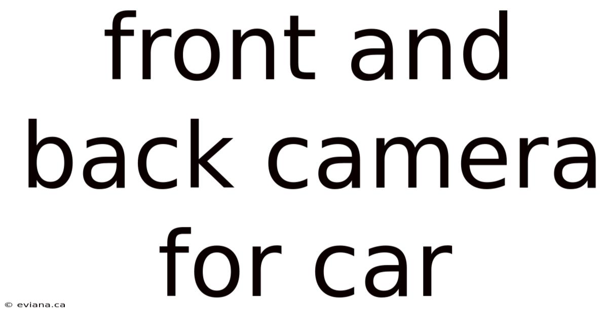 Front And Back Camera For Car