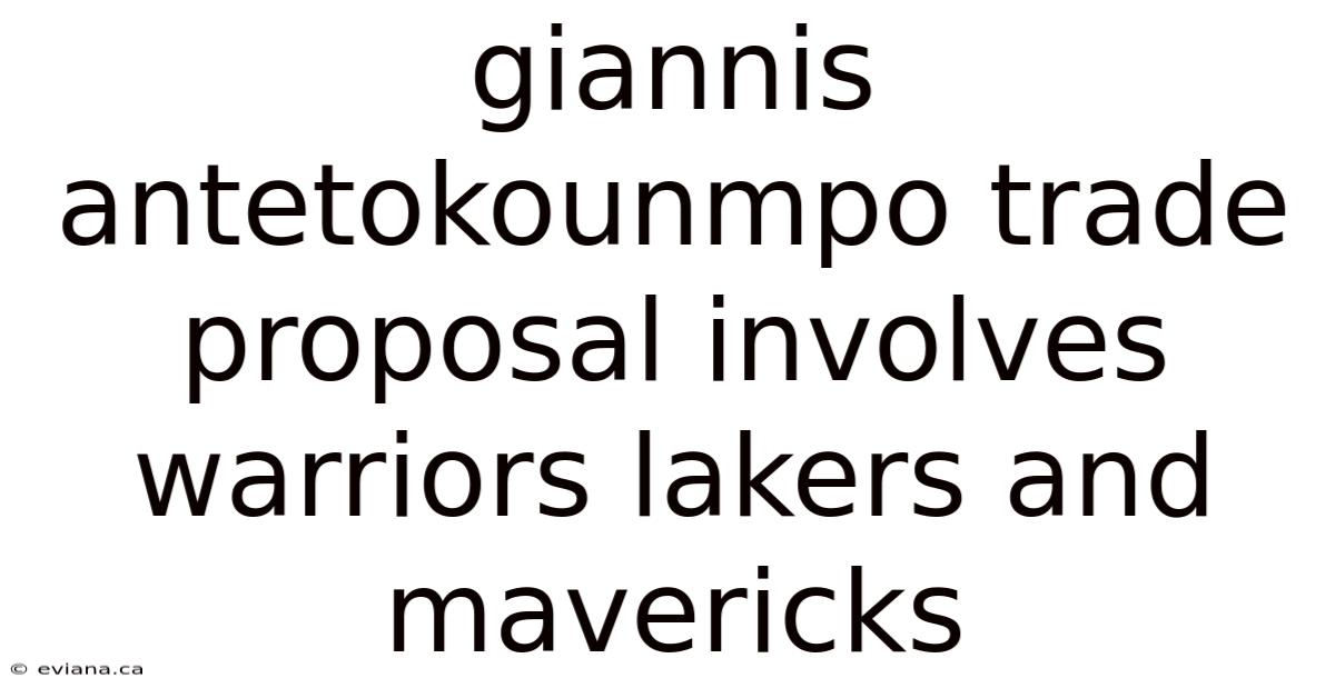 Giannis Antetokounmpo Trade Proposal Involves Warriors Lakers And Mavericks