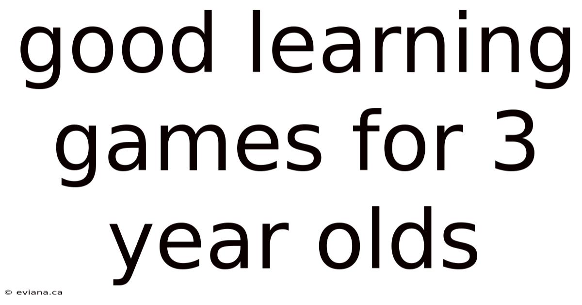 Good Learning Games For 3 Year Olds