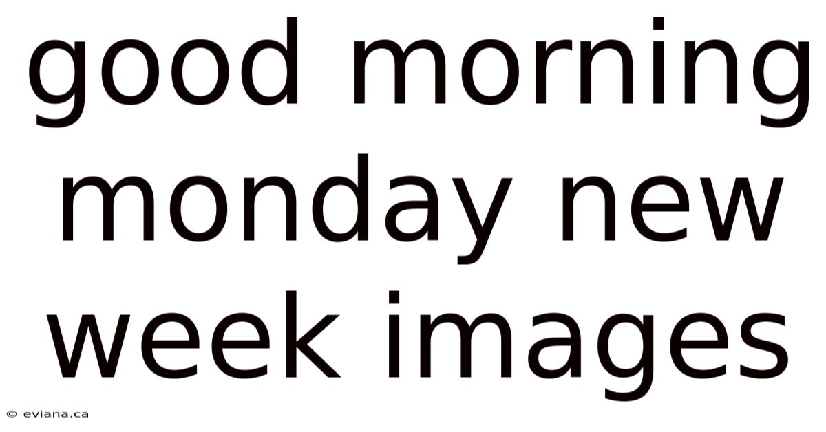 Good Morning Monday New Week Images