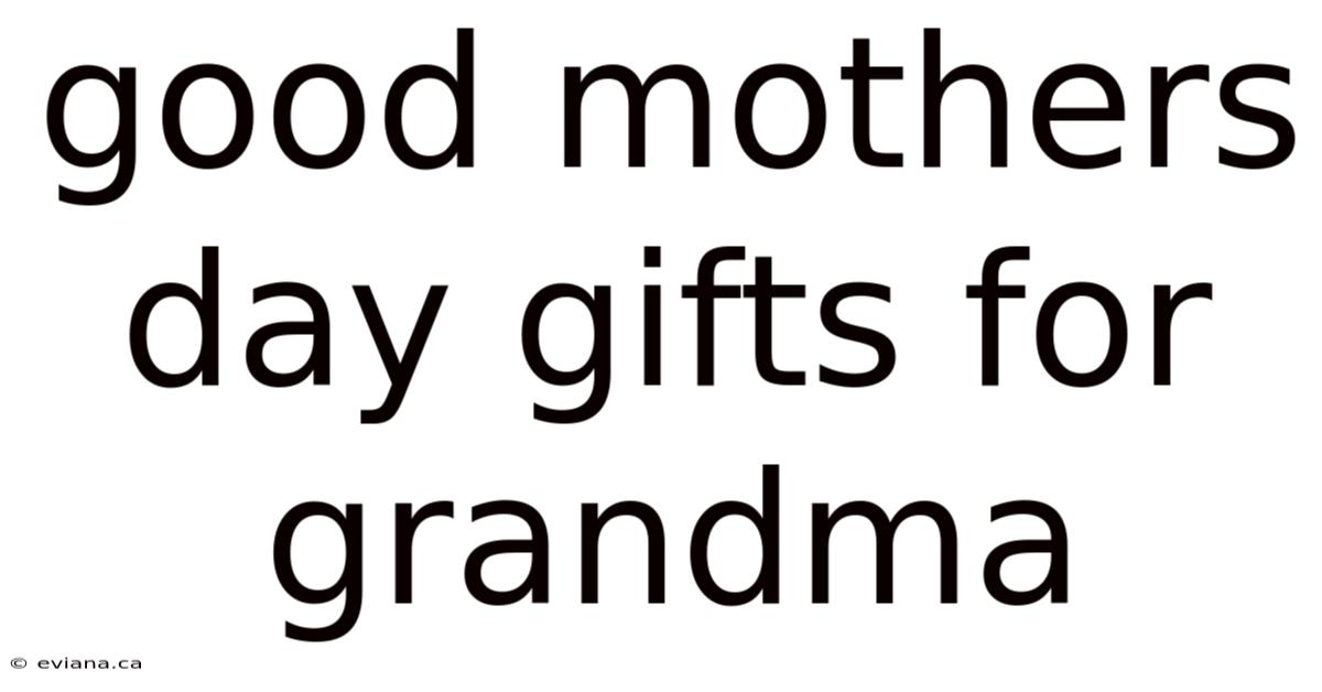 Good Mothers Day Gifts For Grandma
