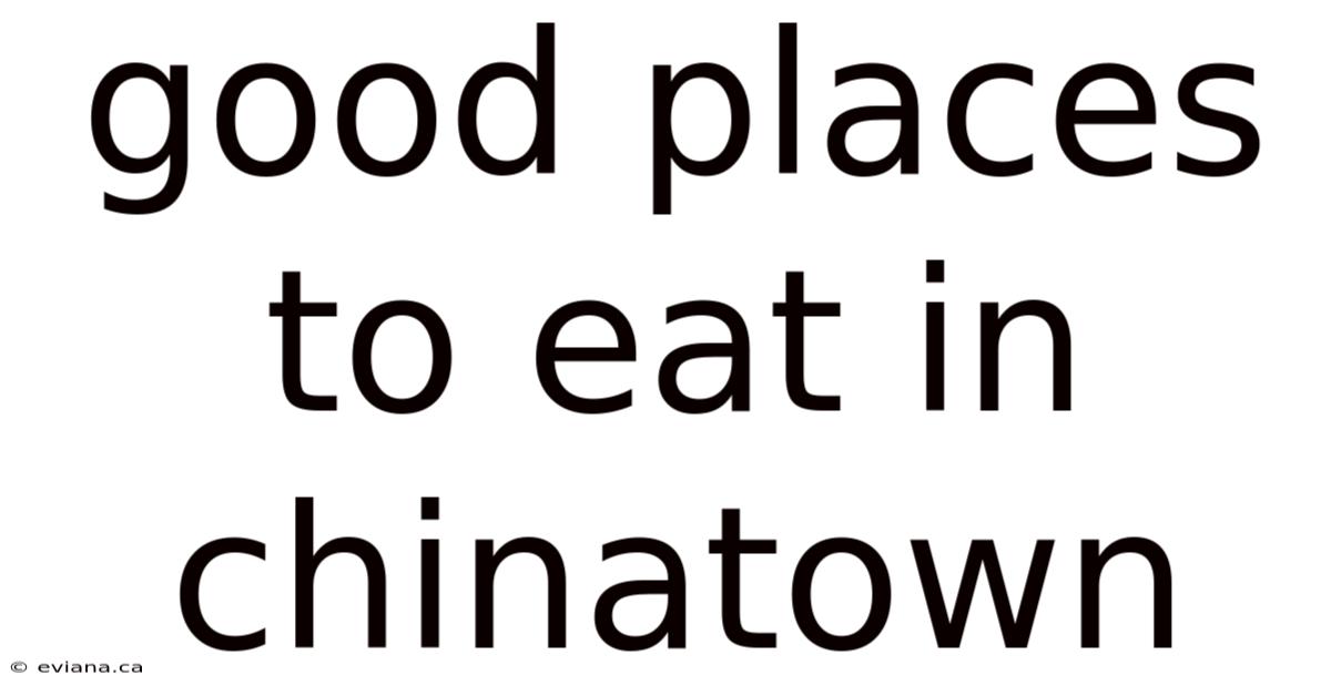 Good Places To Eat In Chinatown