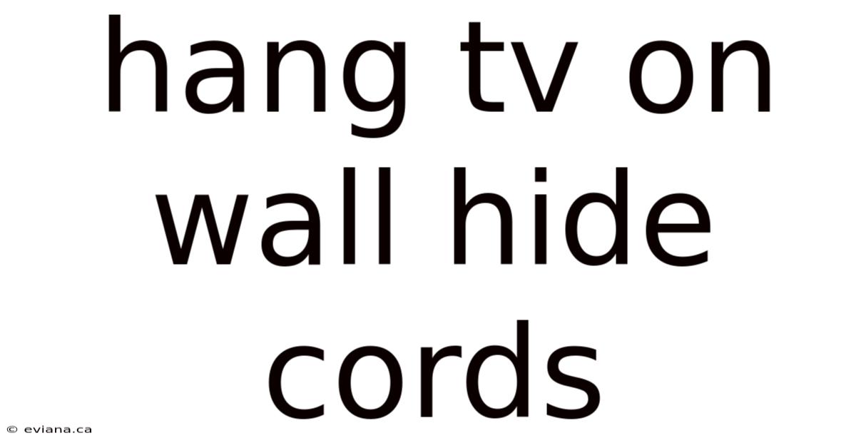 Hang Tv On Wall Hide Cords