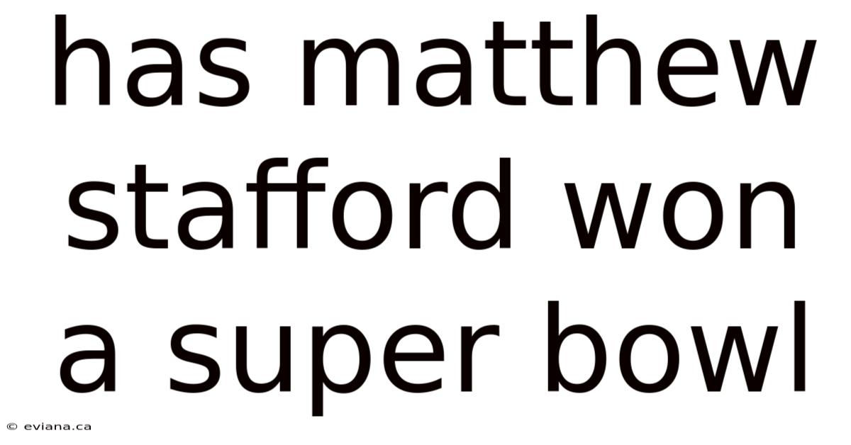 Has Matthew Stafford Won A Super Bowl