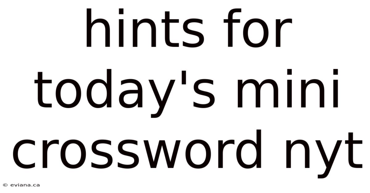 Hints For Today's Mini Crossword Nyt