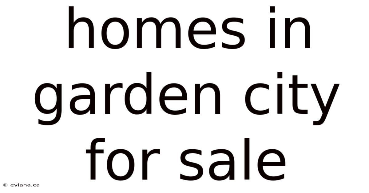 Homes In Garden City For Sale