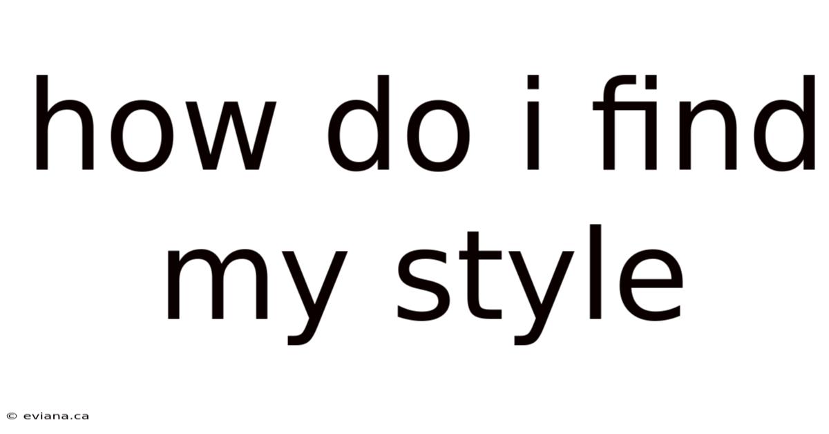 How Do I Find My Style