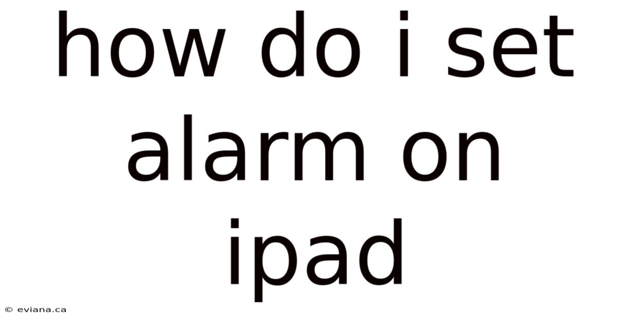 How Do I Set Alarm On Ipad