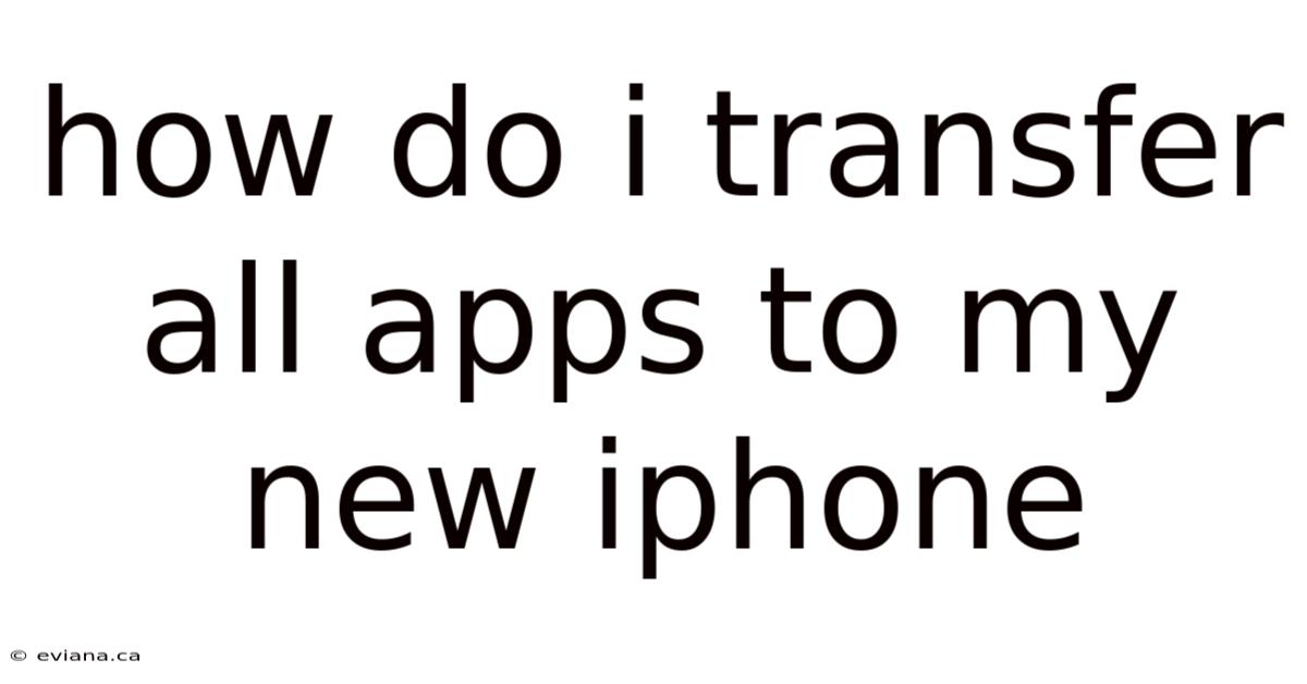 How Do I Transfer All Apps To My New Iphone