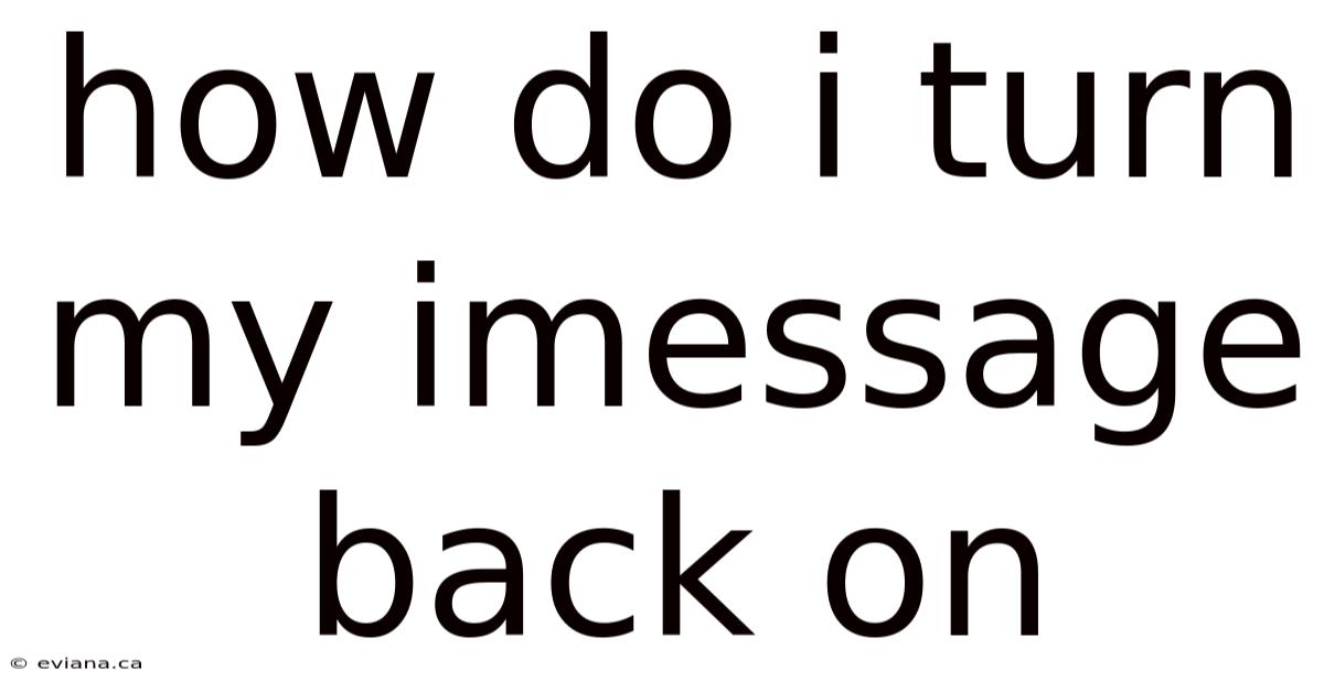 How Do I Turn My Imessage Back On
